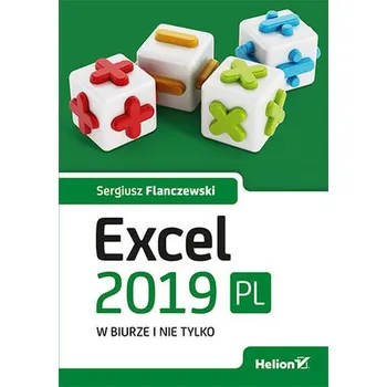 Technika EXCEL 2019 PL W BIURZE I NIE TYLKO - SERGIUSZ FLANCZEWSKI