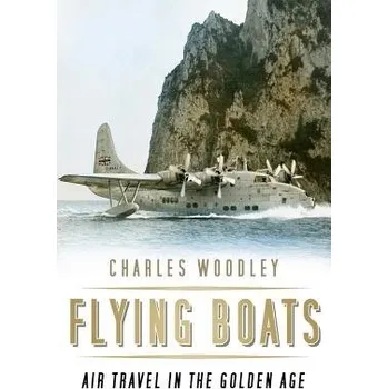 Cizojazyčná kniha Flying Boats - Woodley, Charles
