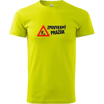 Pánské tričko Zpovykaný Pražák - práce na silnici - Klasické pánské triko vyšší gramáže - XL ( Limetková )