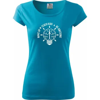 Dámské tričko Teach kids - Dámské triko Pure - S ( Světlý tyrkys )