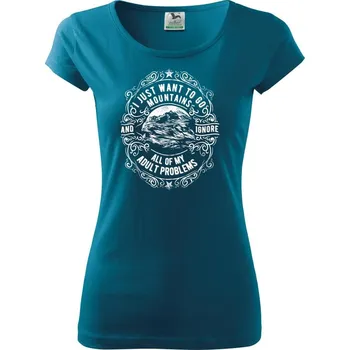 Dámské tričko I Want to Go Mountains - Dámské triko Pure - XS ( Petrolejová )