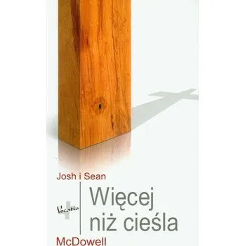 Więcej niż cieśla - McDowell Josh, McDowell Sean