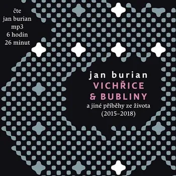 Vichřice a bubliny a jiné příběhy ze života - Jan Burian (čte Jan Burian) [CDmp3]