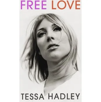 Free Love – Tessa Hadley (EN)