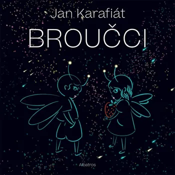 Pohádka Broučci - Jan Karafiát (2021, pevná)