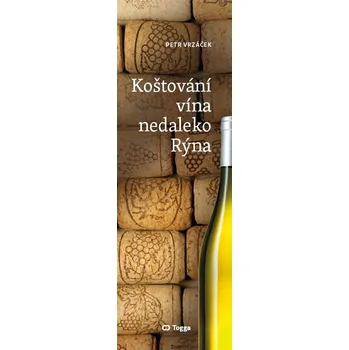 Koštování vína nedaleko Rýna - Petr Vrzáček