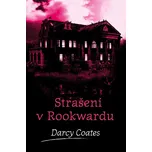 Strašení v Rookwardu - Darcy Coates…