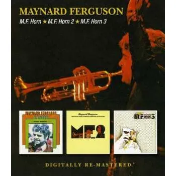 Hudba 2CD Maynard Ferguson: M.f. Horn / M.f. Horn 2 / M.f. Horn 3 2013