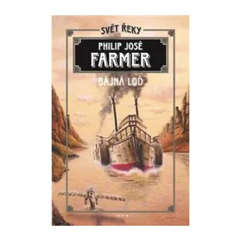 Bájná loď - Philip José Farmer
