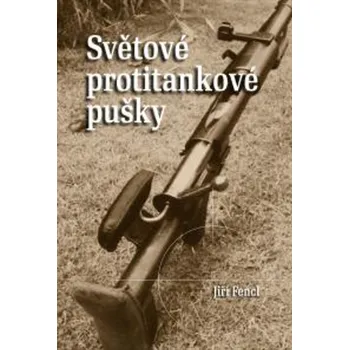 Světové protitankové pušky - Jiří Fencl (2016, vázaná)