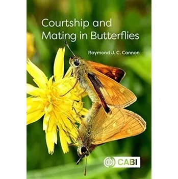 Courtship and Mating in Butterflies - Cannon, Raymond J.C. (Formerly of the Food and Environment Research Agency, UK)
