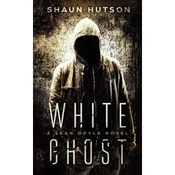White Ghost - Hutson, Shaun