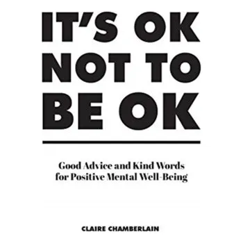 It's OK Not to Be OK - Chamberlain, Claire