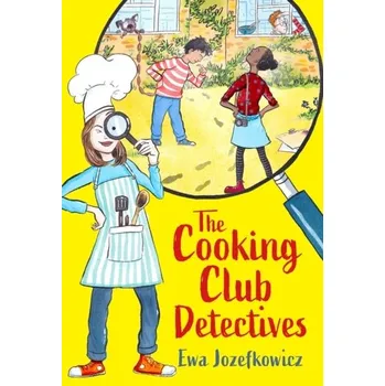 The Cooking Club Detectives - Jozefkowicz, Ewa