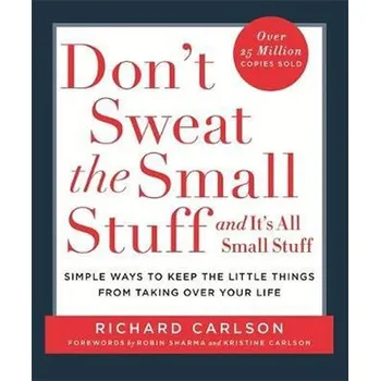 Don´t Sweat The Small Stuff - Richard Carlson