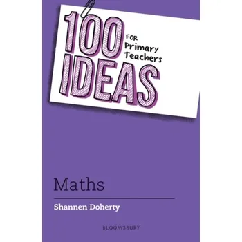 100 Ideas for Primary Teachers: Maths - Doherty, Shannen