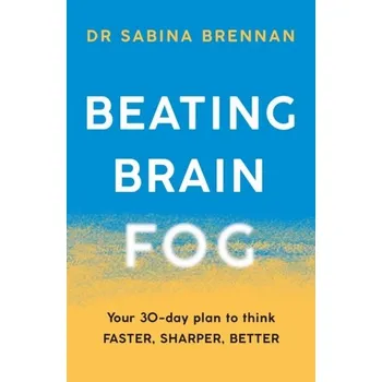 Beating Brain Fog - Brennan, Dr Sabina