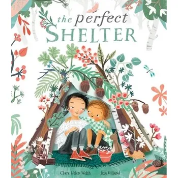 První čtění The Perfect Shelter - Welsh, Clare [EN] (2021, Měkká, Little Tiger Press Group)