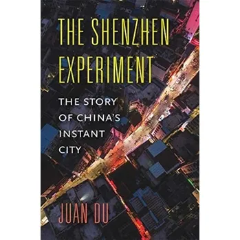 The Shenzhen Experiment - Li, Juan