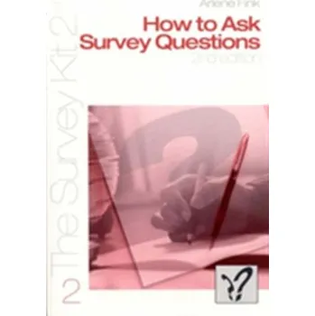 Technika How to Ask Survey Questions - Fink, Arlene