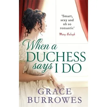 When a Duchess Says I Do - Grace Burrowes