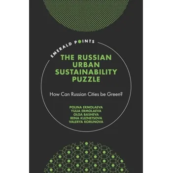 The Russian Urban Sustainability Puzzle - Ermolaeva, Polina; Ermolaeva, Yulia; Basheva, Olga; Kuznetsova, Irina; Korunova, Valerya