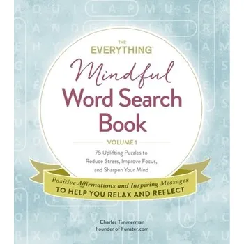 The Everything Mindful Word Search Book, Volume 1 - Timmerman, Charles