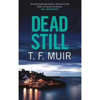 Beletrie pro dospělé Dead Still - Muir, T. F. [EN] (2021, Měkká, Little, Brown Book Group)