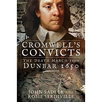Cromwell's Convicts - Sadler, John; Serdiville, Rosie