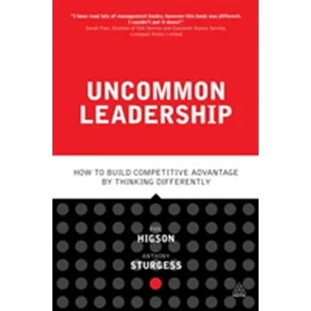 Uncommon Leadership - Higson, Phil; Sturgess, Anthony