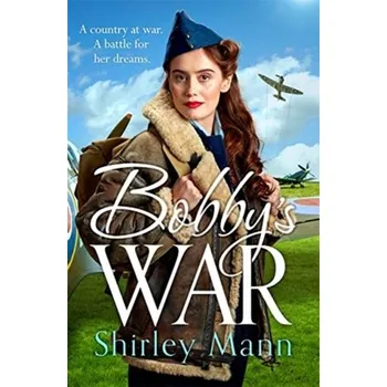 Bobby's War - Mann, Shirley