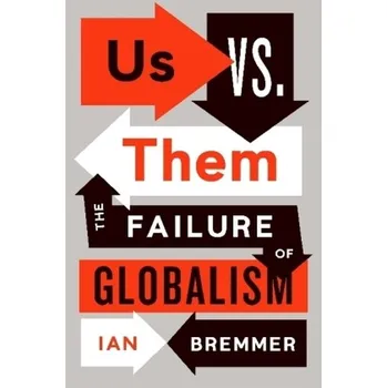 Beletrie pro dospělé Us vs. Them : The Failure of Globalism - Ian Bremmer