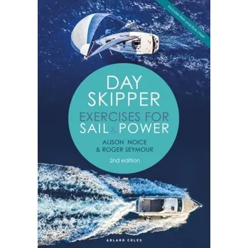 Day Skipper Exercises for Sail and Power - Seymour, Roger; Noice, Alison