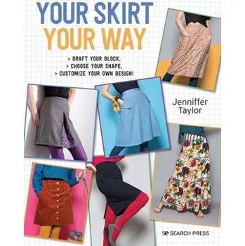 Your Skirt, Your Way - Taylor, Jenniffer