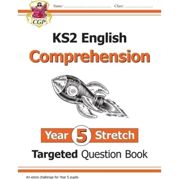 Cizí jazyk New KS2 English Targeted Question Book: Challenging Comprehension - Year 5 Stretch (with Answers) - CGP Books