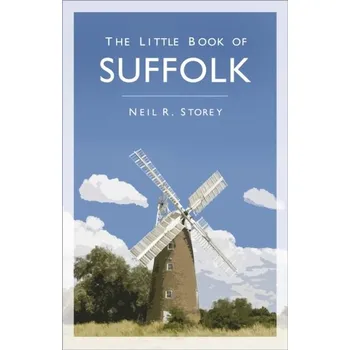 The Little Book of Suffolk - Storey, Neil R. [EN] (2020, Měkká, The History Press Ltd)