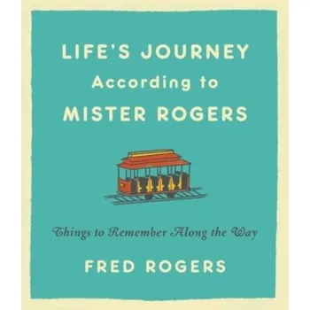 Life's Journeys According to Mister Rogers (Revised) - Volkmar, Fred R.; Paul, Rhea; Rogers, Sally J.; Pelphrey, Kevin A.