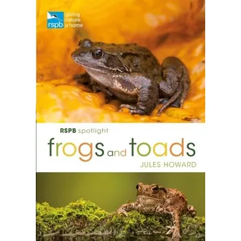 RSPB Spotlight Frogs and Toads - Howard, Jules