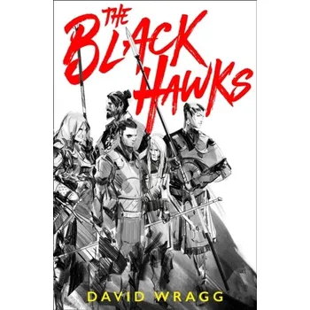 The Black Hawks - Wragg David
