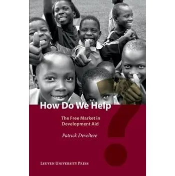How Do We Help? - Develtere, Patrick