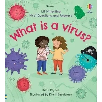 Lift-the-Flap First Questions and Answers What is a Virus? - Daynes Katie