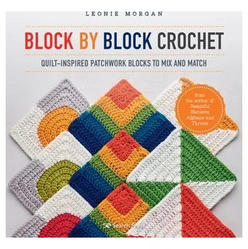 Block by Block Crochet - Morgan, Leonie