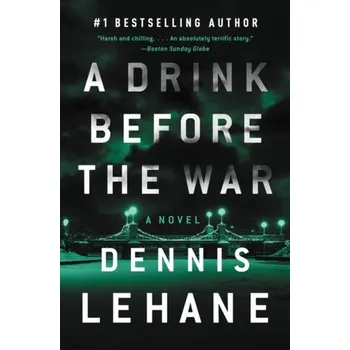Umění A Drink Before The War - Dennis Lehane [EN] (2021, Měkká, HarperCollins Publishers)