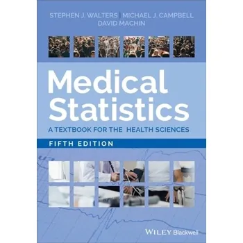 Přírodní věda Medical Statistics - Freeman, Jenny V.; Walters, Stephen J.; Campbell, Michael J.