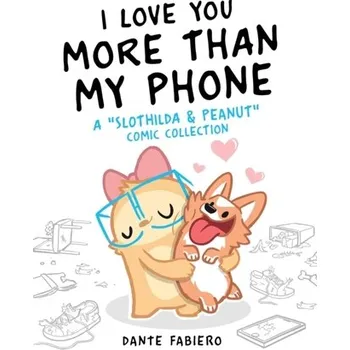 I Love You More Than My Phone - Fabiero, Dante