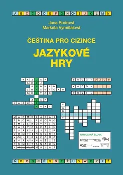 Český jazyk Čeština pro cizince: Jazykové hry - Jana Rodrová, Markéta Vymětalová (2016, kroužková)
