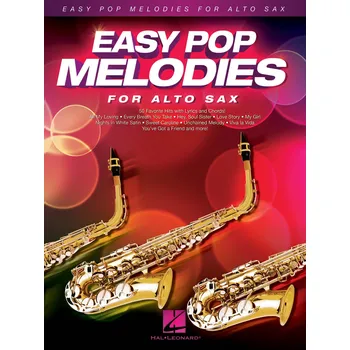 Easy Pop Melodies pro Alt Saxofon 50 Favorite Hits with Lyrics and Chords 979629