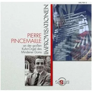 Zahraniční hudba CD Pierre Pincemaille: Improvisationen 2012