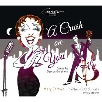 Zahraniční hudba CD Mary Carewe: A Crush On You 2016 Songs Von George Gershwin