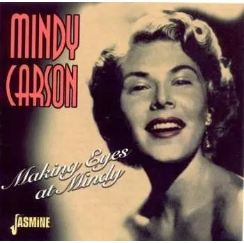 Zahraniční hudba CD Mindy Carson: Making Eyes At Mindy 2000
